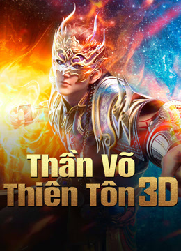 Thần Võ Thiên Tôn 3D - Thuyết Minh + Vietsub ()